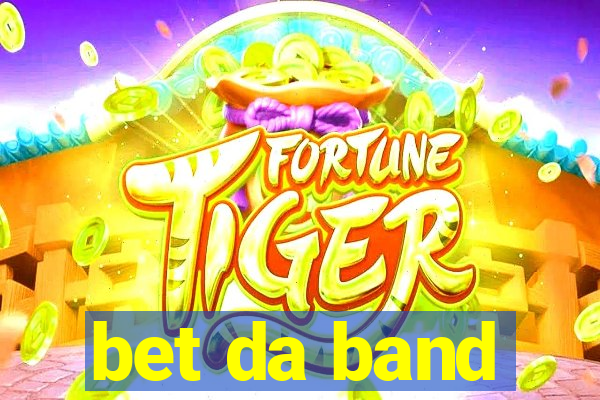 bet da band